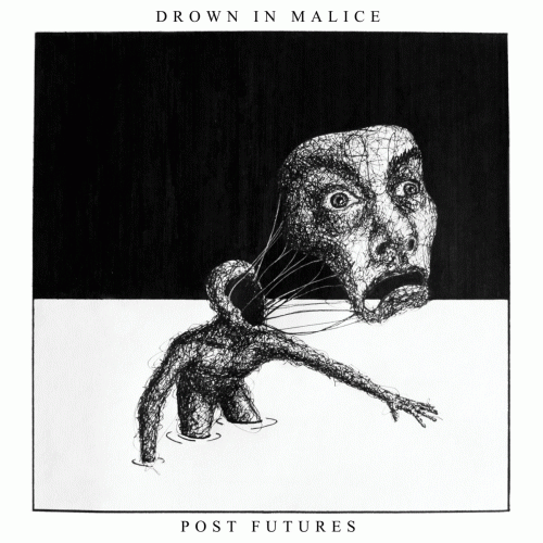 Drown In Malice : Post Futures Drown In Malice : Post Futures